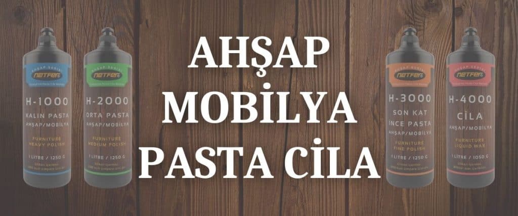 Netfer ahşap mobilya pasta cila çeşitleri Netfer ahşap mobilya pasta cila çeşitleri