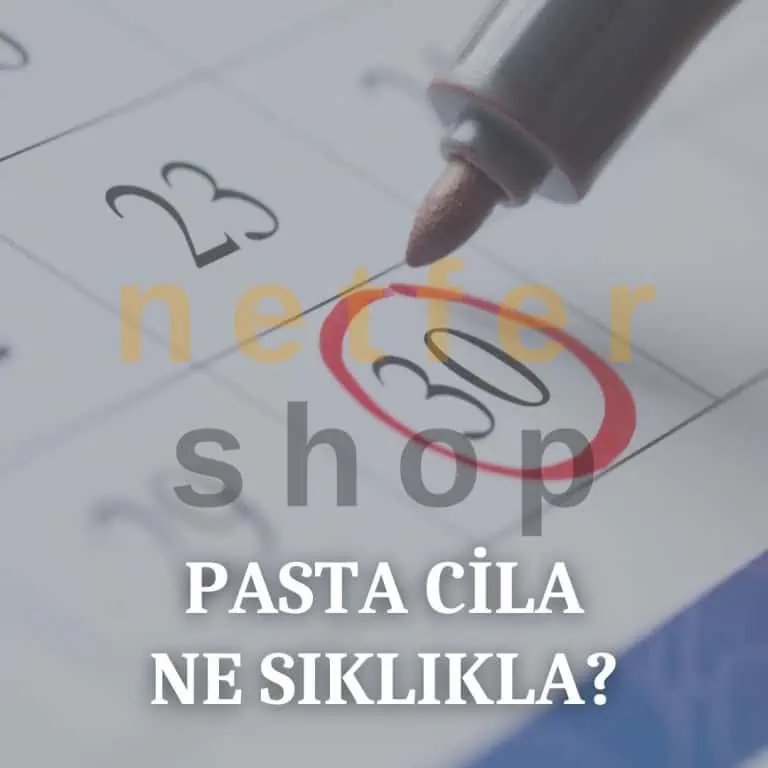 Pasta cila ne sıklıkla yapılmalı